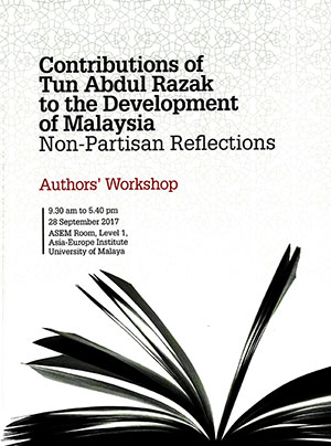 Contributions of Tun Abdul Razak to the Development of MalaysiaNon-Partisan Reflections: First Author's Workshop