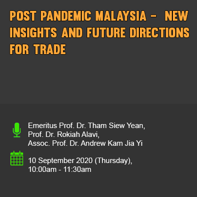 POST PANDEMIC MALAYSIA –  NEW INSIGHTS AND FUTURE DIRECTIONS FOR TRADE