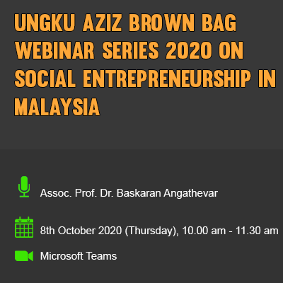 Ungku Aziz Brown Bag Webinar Series 2020